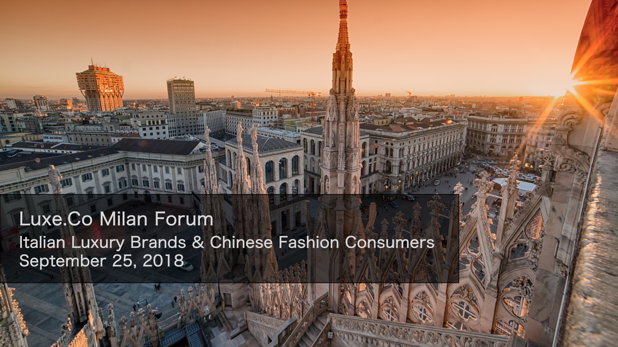 Luxe.Co Milan Forum: Italian Luxury Brands & Chinese Fashion Consumers (Sep 25, 2018)