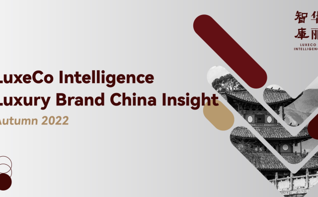 English version now available for FREE ! Luxury Brand China Insight (2022 Autumn) by LuxeCO Intelligence