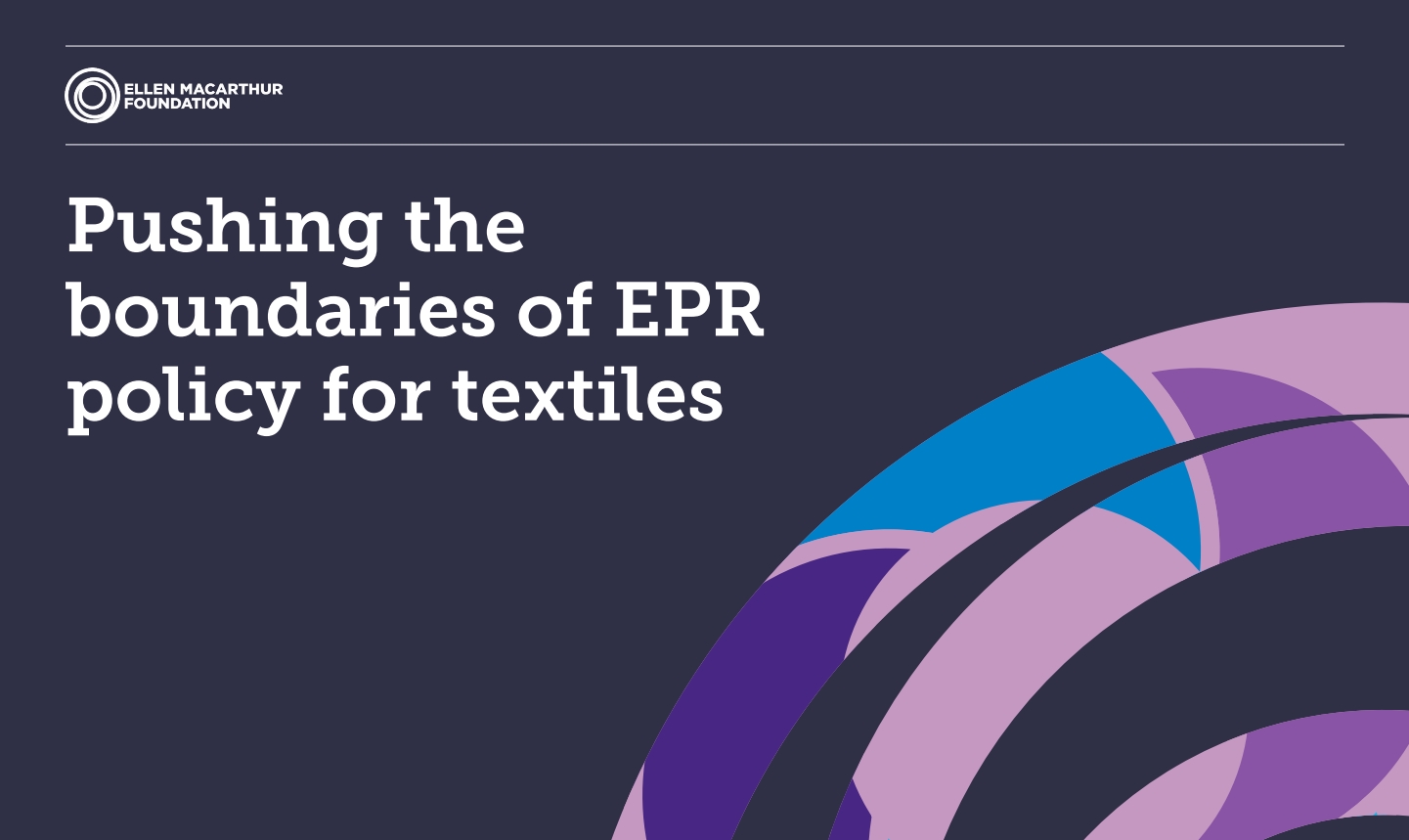 Ellen MacArthur基金会最新报告：推动生产者责任延伸，构建纺织品循环经济