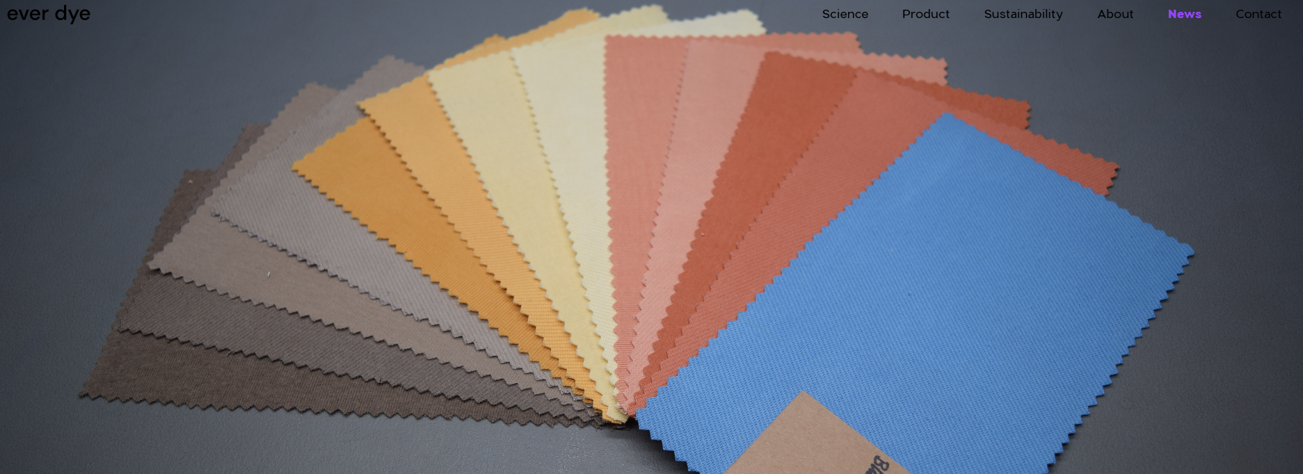 法国可持续纺织品染色技术公司 Ever Dye 完成1500万欧元A轮融资，将迈向大规模工业化生产